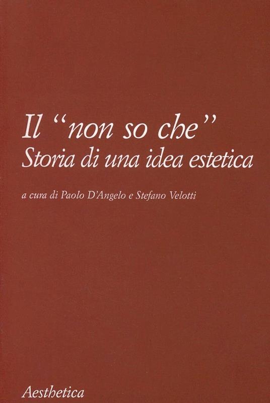 Il «non so che». Storia di un'idea estetica - copertina
