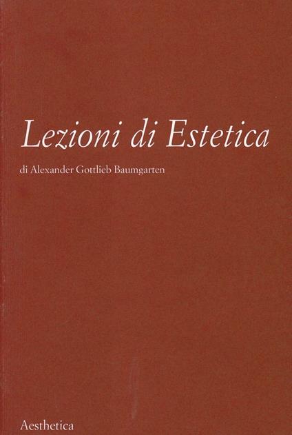 Lezioni di estetica - Alexander Gottlieb Baumgarten - copertina