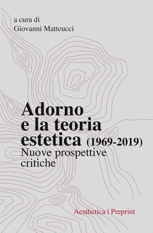 Adorno e la teoria estetica (1969-2019). Nuove prospettive critiche - copertina