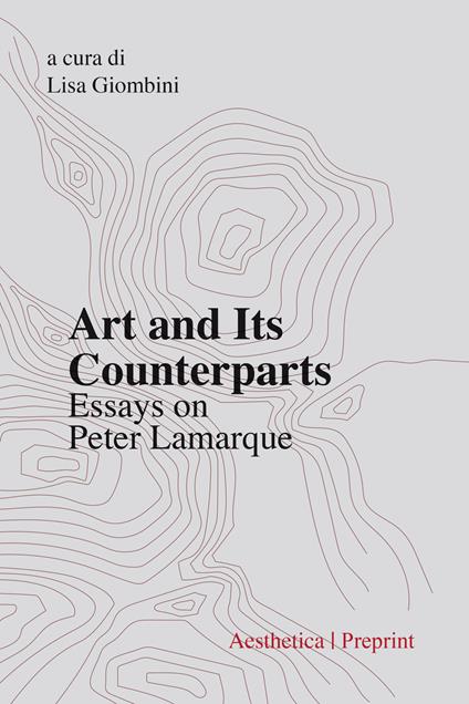 Art and its counterparts. Esssays on Peter Lamarque - copertina