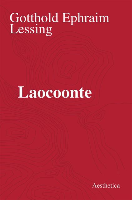 Laocoonte - Gotthold Ephraim Lessing,Michele Cometa - ebook