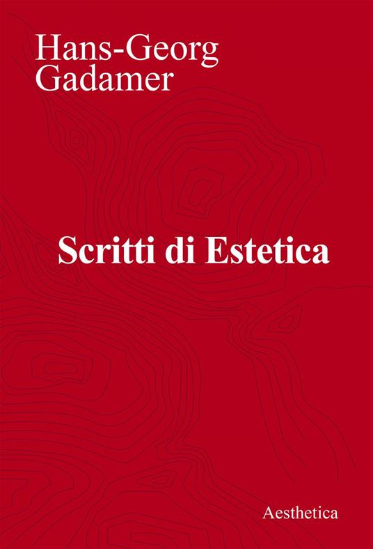 Scritti di estetica - Hans Georg Gadamer,Giandomenico Bonanni - ebook