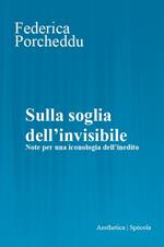 Sulla soglia dell'invisibile. Note per una iconologia dell’inedito