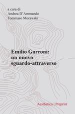 Emilio Garroni. Un nuovo sguardo-attraverso