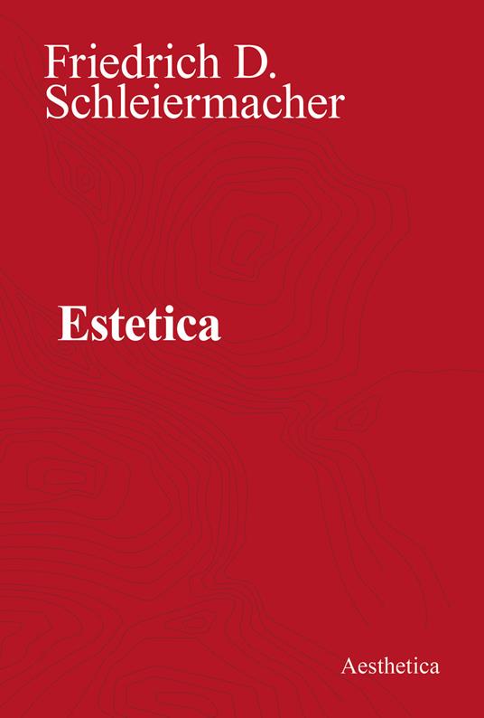 Estetica. Nuova ediz. - Friedrich D. Schleiermacher - copertina