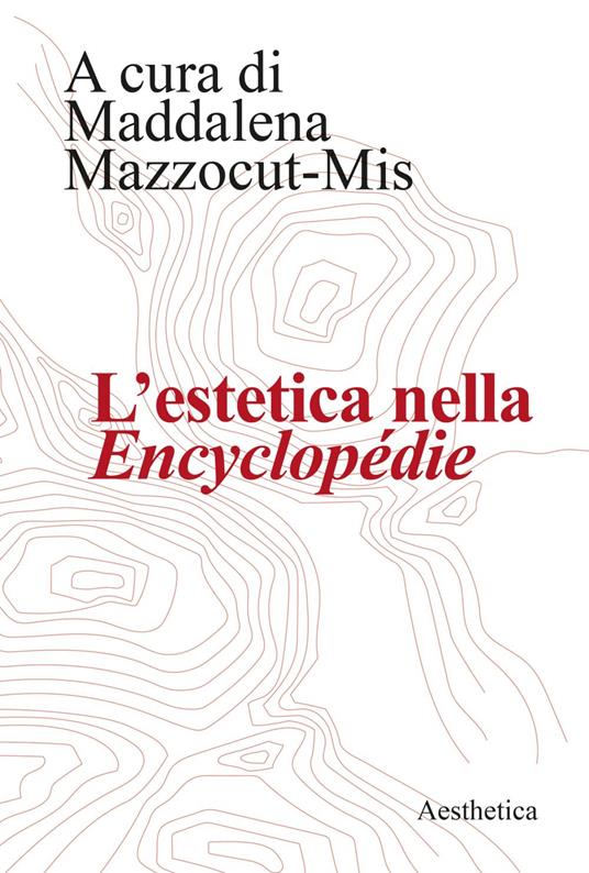 L' estetica nella «Encyclopédie» - Maddalena Mazzocut-Mis - ebook