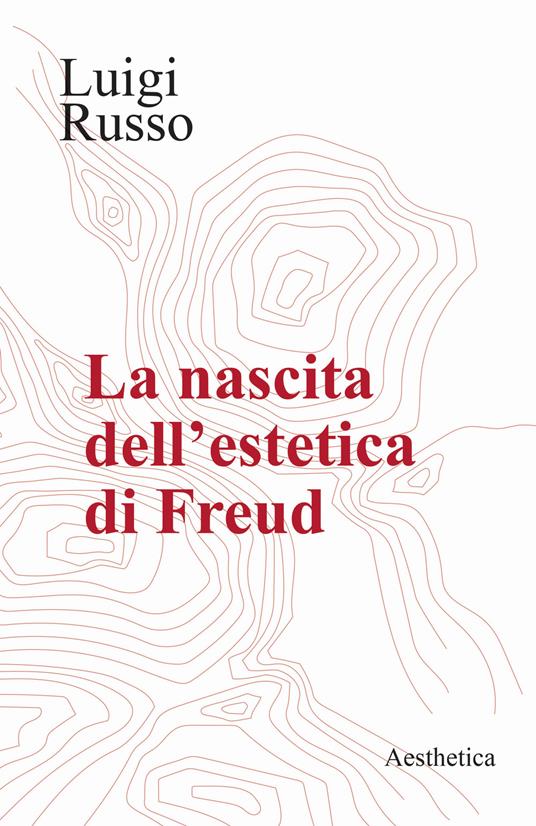 La nascita dell'estetica di Freud - Luigi Russo - copertina