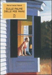 Sulle palme delle mie mani - Maria Grazia Patanè - copertina