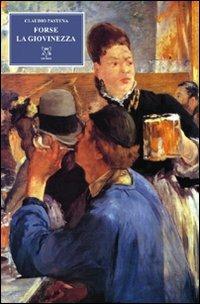 Forse la giovinezza - Claudio Pastena - copertina