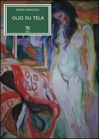 Olio su tela - Marco Marrocco - copertina