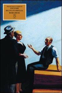 Vicende di una famiglia borghese - Francesco Vasques - copertina
