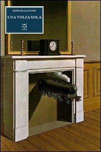 Una volta sola - Donatella Decise - copertina