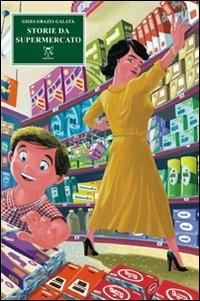 Storie da supermercato - Gioia G. Galatà - copertina