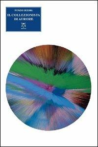 Il collezionista di aurore - Nunzio Beddia - copertina