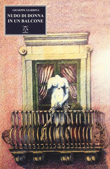 Nudo di donna in un balcone - Giuseppe Giardina - copertina