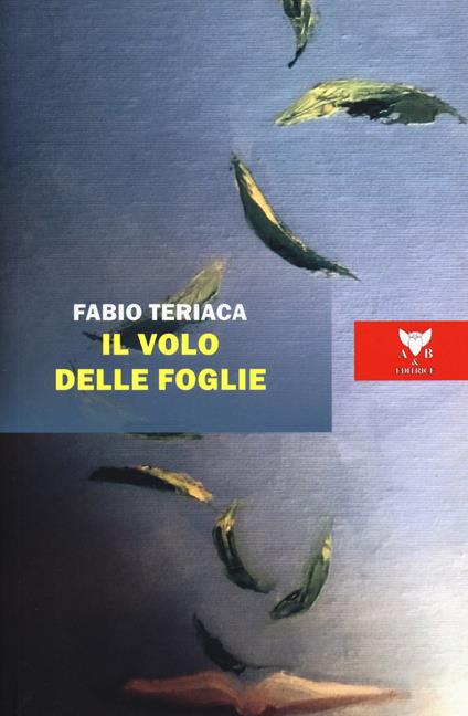 Il volo delle foglie - Fabio Teriaca - copertina