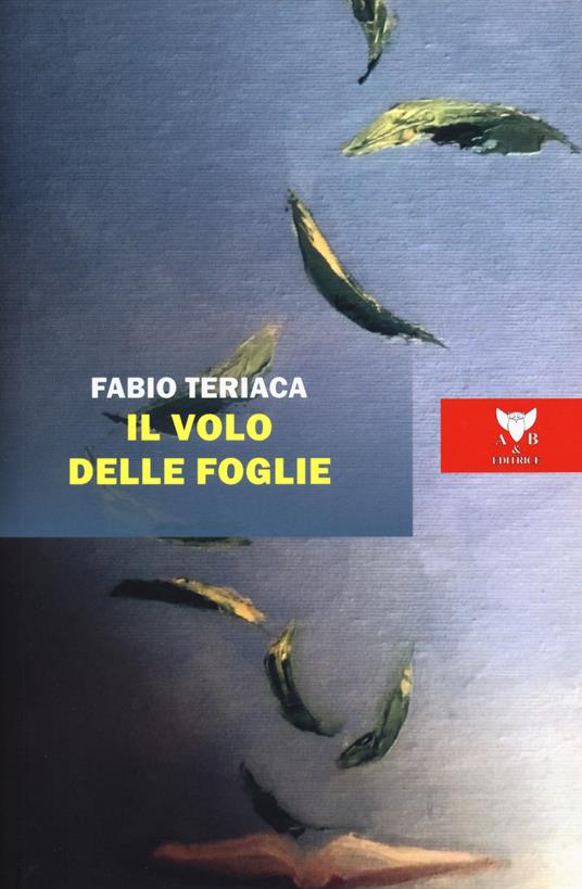 Il volo delle foglie - Fabio Teriaca - copertina