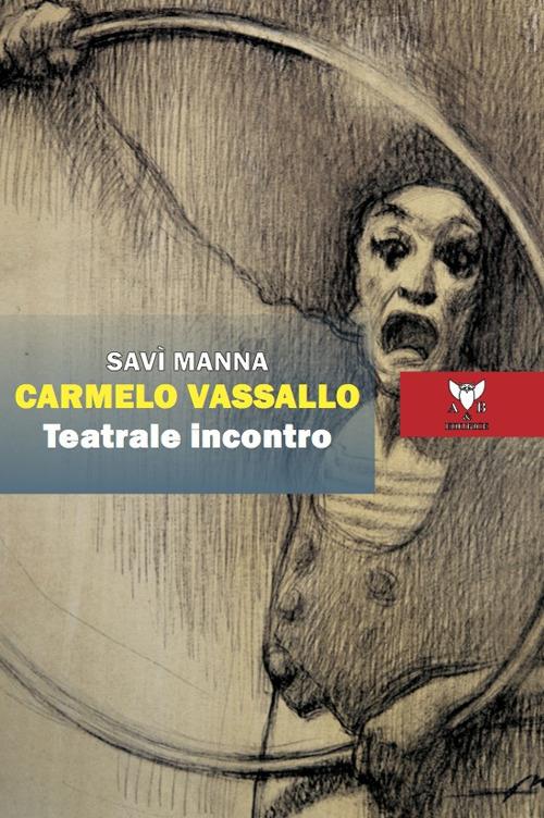 Carmelo Vassallo. Teatrale incontro - Savì Manna - copertina