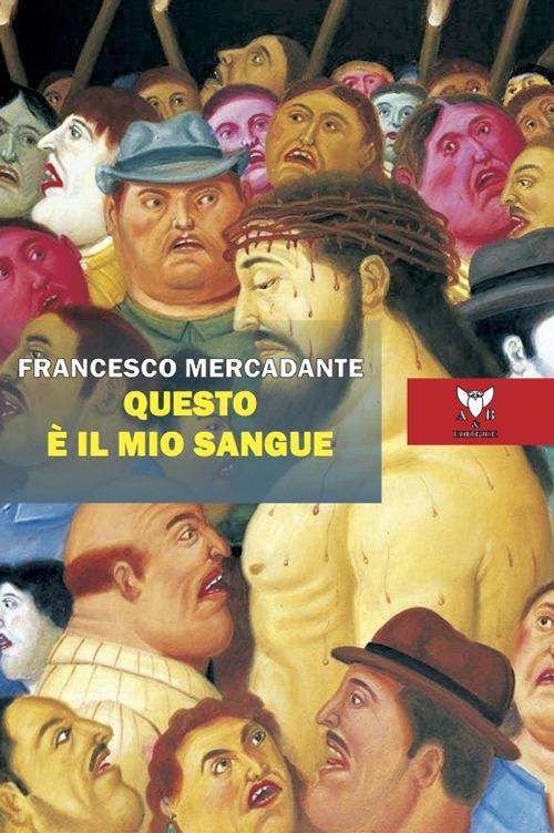 Questo è il mio sangue - Francesco Mercadante - copertina