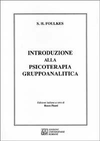 Introduzione alla psicoterapia gruppoanalitica - Sigmund Heinrich Foulkes - copertina