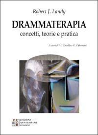 Drammaterapia. Concetti, teorie e pratica - Robert J. Landy - copertina