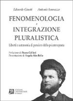 Fenomenologia e integrazione pluralistica. Libertà e autonomia di pensiero dello psicoterapeuta