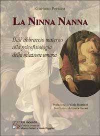La ninna nanna. Dall'abbraccio materno alla psicofisiologia della relazione umana - Gaetano Persico - copertina