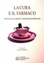La cura e il farmaco. Medicazioni psicologiche e farmacologie delle psicosi