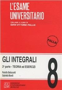 Gli integrali. Vol. 2 - Rodolfo Balduccetti,Gabriella Morelli - copertina