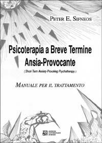 Psicoterapia a breve termine ansia-provocante - Peter E. Sifneos - copertina