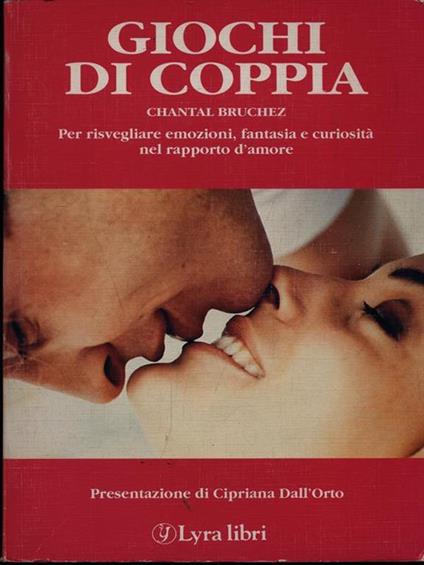 Giochi di coppia. Fantasia e immaginazione al servizio dell'amore - Chantal Bruchez - copertina