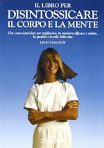 Il libro per disintossicare il corpo e la mente