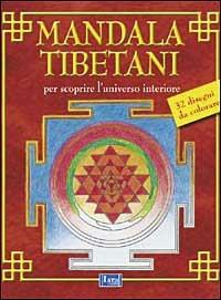 Mandala tibetani. Per scoprire l'universo interiore - copertina