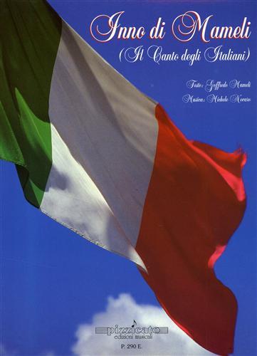 Inno di Mameli. Il canto degli italiani - Michele Novaro,Goffredo Mameli - copertina
