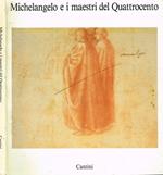 Michelangelo e i maestri del Quattrocento