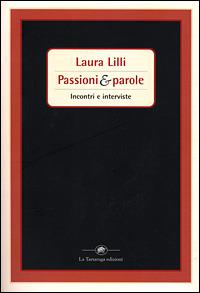 Passioni & parole. Incontri e interviste - Laura Lilli - 6