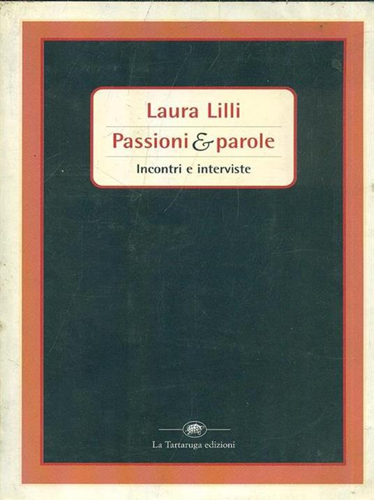 Passioni & parole. Incontri e interviste - Laura Lilli - copertina