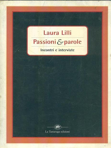 Passioni & parole. Incontri e interviste - Laura Lilli - 3