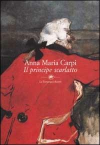 Il principe scarlatto - Anna M. Carpi - copertina