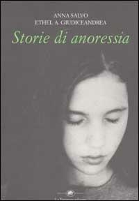 Storie di anoressia - Anna Salvo,Ethel Giudiceandrea - copertina