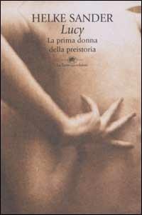 Lucy. La prima donna della preistoria - Helke Sander - copertina