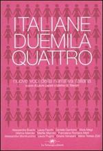 Italiane Duemilaquattro. Nuove voci della narrativa italiana