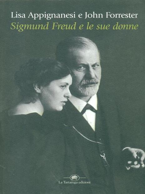 Sigmund Freud e le sue donne - Lisa Appignanesi,John Forrester - 3