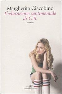L' educazione sentimentale di C.B. - Margherita Giacobino - copertina