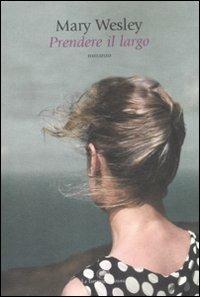 Prendere il largo - Mary Wesley - copertina