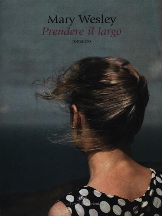 Prendere il largo - Mary Wesley - 4