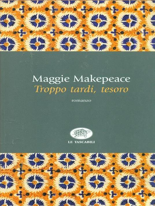 Troppo tardi, tesoro - Maggie Makepeace - copertina