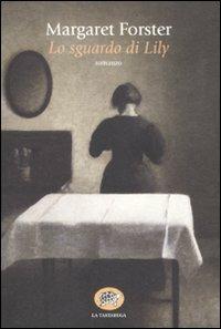 Lo sguardo di Lily - Margaret Forster - copertina