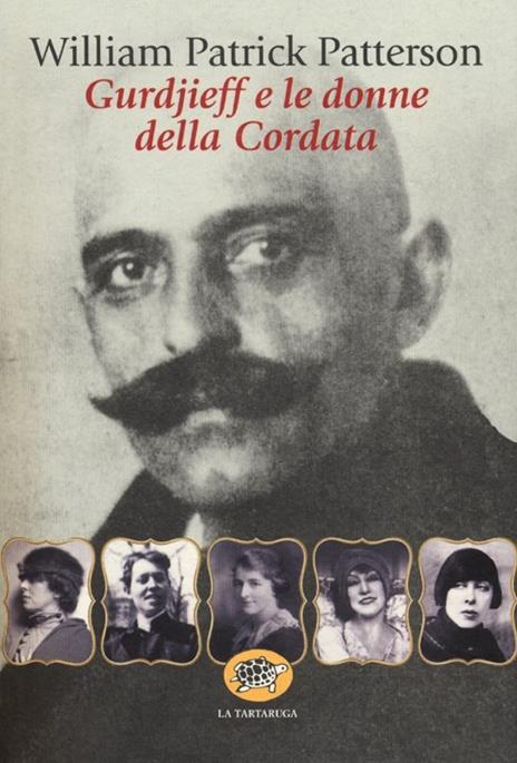 Gurdjieff e le donne del gruppo della Cordata - William P. Patterson - copertina