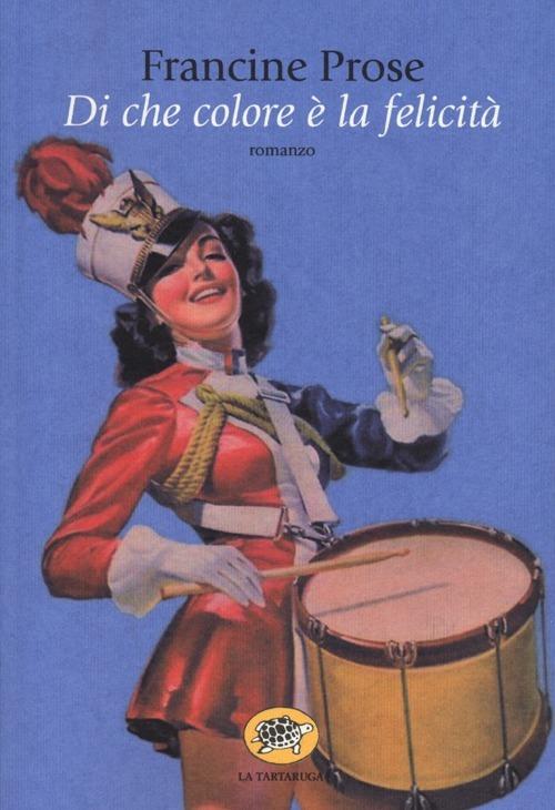 Di che colore è la felicità - Francine Prose - copertina